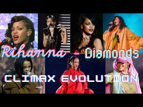 Rihanna - Diamonds (Climax Evolution - 2012 to 2024)