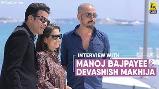 Interview With Manoj Bajpayee and Devashish Makhija at Cannes Film Festival | Anupama Chopra video