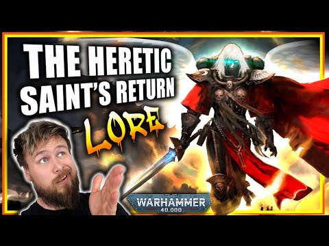 The Heretic Saint's Return To The 40K Timeline EXPLAINED | Warhammer 40K Lore
