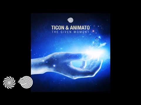 Ticon & Animato - The Given Moment