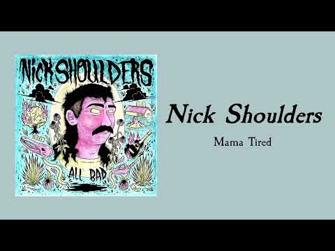 Mama Tired - Nick Shoulders
