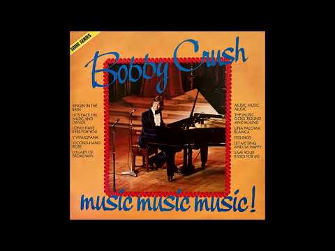 Bobby Crush - Music, Music, Music!