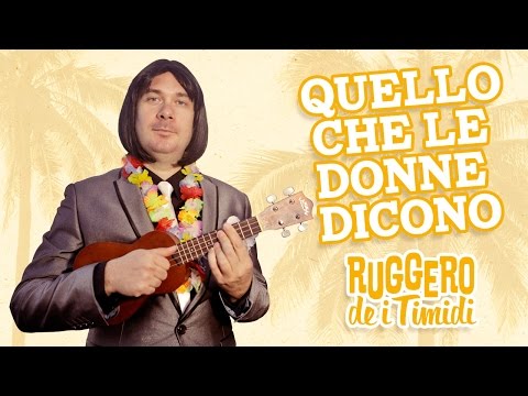 Ruggero de I Timidi - Quello Che Le Donne Dicono (Video)