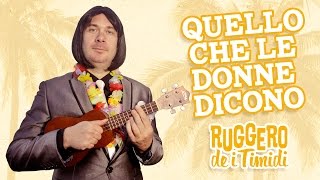 Ruggero de I Timidi - Quello Che Le Donne Dicono (Video)
