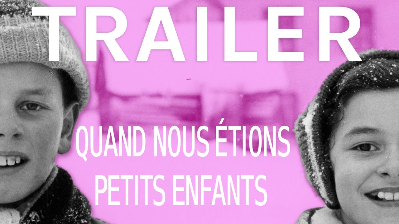 2022 - Trailer: Quand nous étions petits enfants