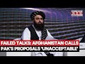 Afghan Pakistan Talks Collapse Foreign Minister Muttaqi Calls Islamabad S Proposal Unacceptable