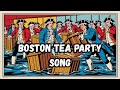 Boston Tea Party Song! HISTORY SONG FOR KIDS | AMERICAN HISTORY LESSONS for Teens #educationalsongs