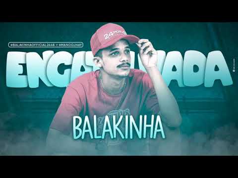 MC BALAKINHA - ENGATILHADA - MÚSICA NOVA