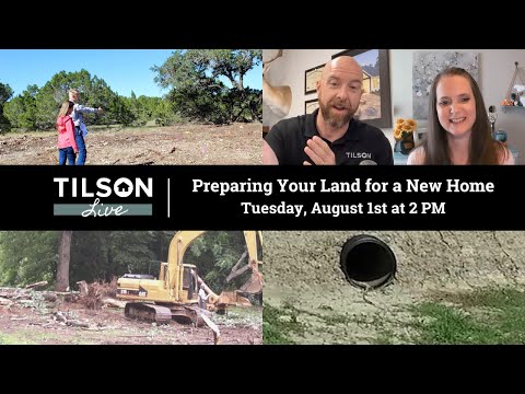 Tilson Live: Preparing Your Land for Building a New Home - August 1, 2023