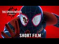 The Spider Within: A Spider-Verse Story | Official Short Film (Full)