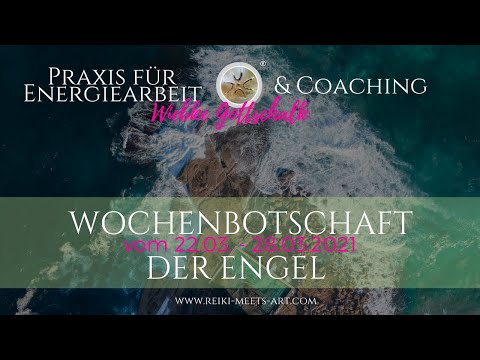 Wochenbotschaft der Engel vom 22.-28.03.2021 Mit Energieübertragung