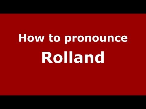How to pronounce Rolland (French) - PronounceNames.com