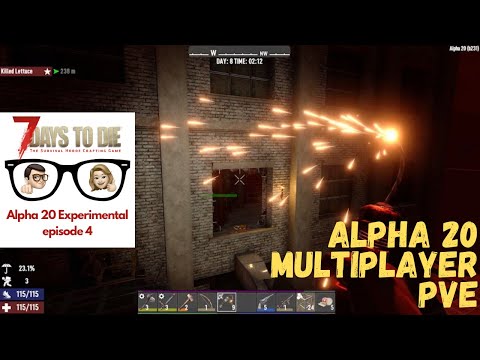 7 Days To Die Alpha 20 Experimental - Episode 4 Multiplayer PVE
