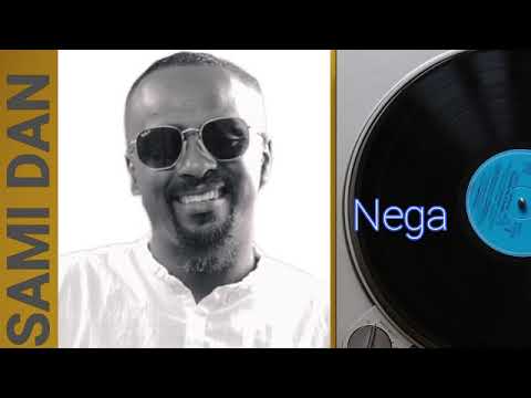 ነጋ ሌሊቱ, ሳሚ ዳን, Nega Lelitu, Sami Dan, New Ethiopian Music 2022