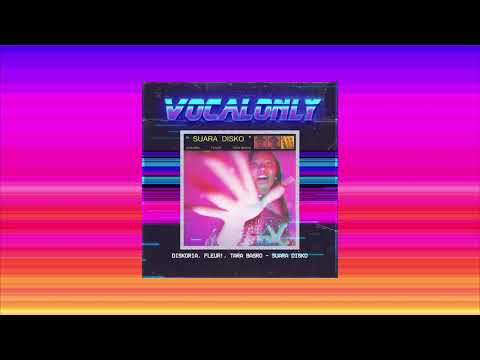 Diskoria, FLEUR!, Tara Basro - SUARA DISKO (Vocal Only)