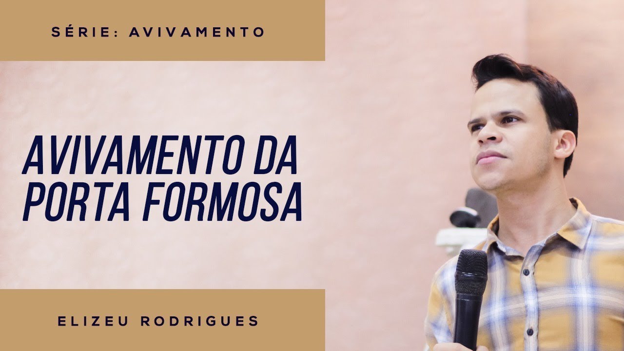 PR. ELIZEU RODRIGUES - O AVIVAMENTO DA PORTA FORMOSA