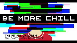 The Pitiful Children - Be More Chill - Piano Accompaniment/Karaoke Track