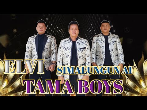 Simalungun ai ... ELVI - TAMA BOYS