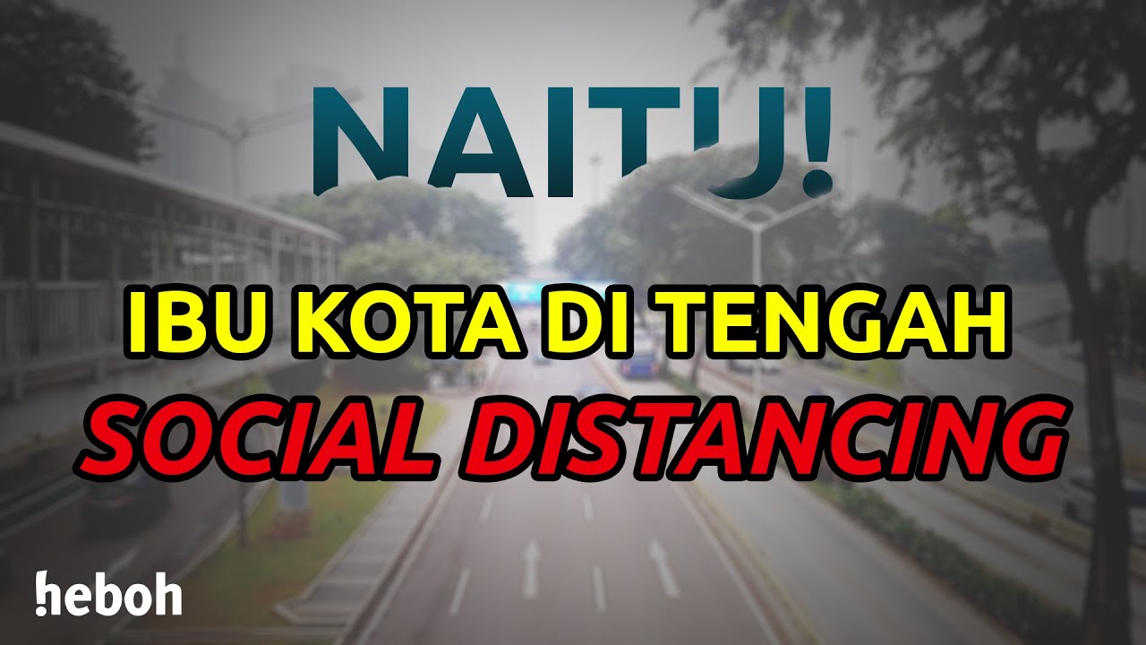 NAITU! Jakarta Sepi Karena Kita Harus #diRumahAja | Eps. 1