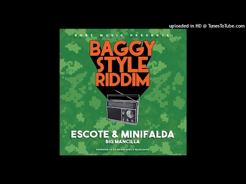 Big Mancilla - Escote & Minifalda - BAGGY STYLE RIDDIM | DJ CHIQUI DUBS