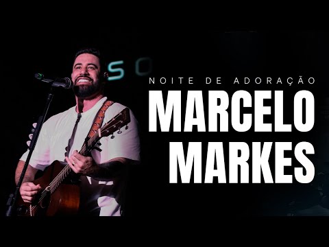 REDENTOR +É ELE + EU  TENHO VOCÊ | MARCELO MARKES | NOITE DE ADORAÇÃO