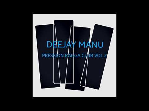 DEEJAY MANU - PRESSION RAGGA CLUB VOL.2 (2MLL17)