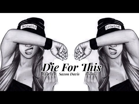 M.I.M.E x Saxon Davis x Bromar - Die For This