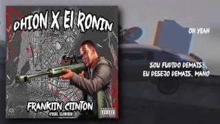 DHION X EL RONIN - Franklin Clinton (Prod. SLOW808) (Official Lyric Video)