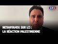 Netanyahou sur LCI : la réaction palestinienne