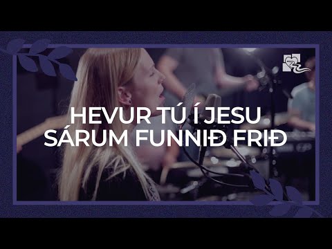 Hevur tú í Jesu sárum funnið frið | Oda á Fríðufløtum | Keldan Worship