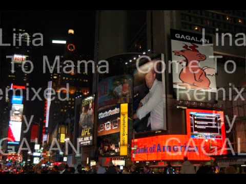 DJGAGALAN  Lina - Come To Mama (Remixed by GAGALAN)