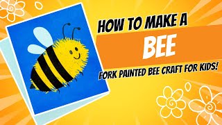 Fork Painted Bee Craft For Kids