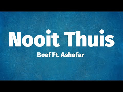 Boef Ft. Ashafar - Nooit Thuis (Lyrics)