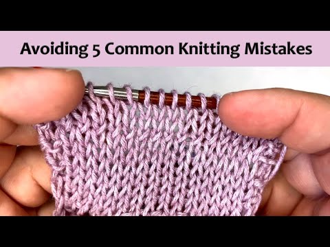 Beginner Knitter 5 Common Knitting Mistakes and How to Avoid Them