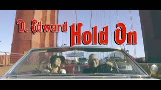 D.Edward - Hold On - Official Music Video - D. Edward