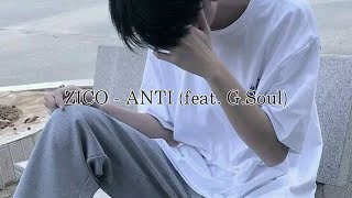 ZICO - Anti (feat. G.Soul) 和訳 日本語字幕