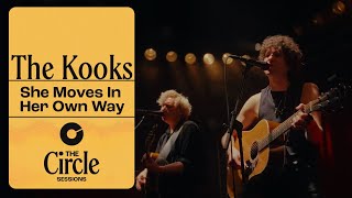 The Kooks - She Moves In Her Own Way (Live) | The Circle° Sessions