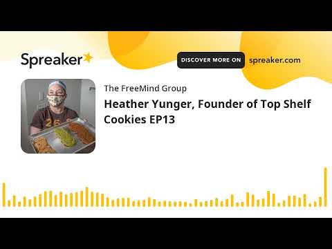 Heather Yunger, Founder of Top Shelf Cookies EP13 (made with Spreaker)
