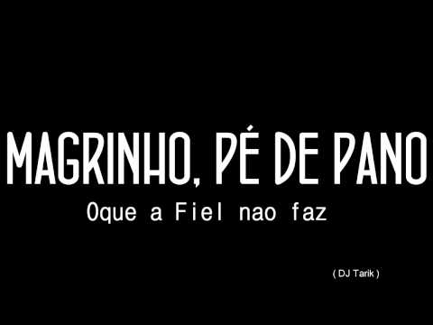 MC Magrinho e MC Pé de Pano - O que a Fiel não Faz (DJ Tarik) Lançamento 2015 mp3