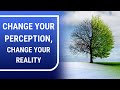Change Your Perception, Change Your Reality | Mary Morrissey - Life & Transformation