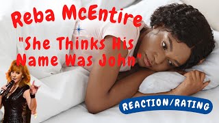 Reba McEntire -- She Thinks His Name Was John  [REACTION/GIFT REQUEST]