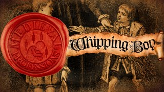 Did Whipping Boys Really Exist? [Medieval Professions: Whipping Boy]