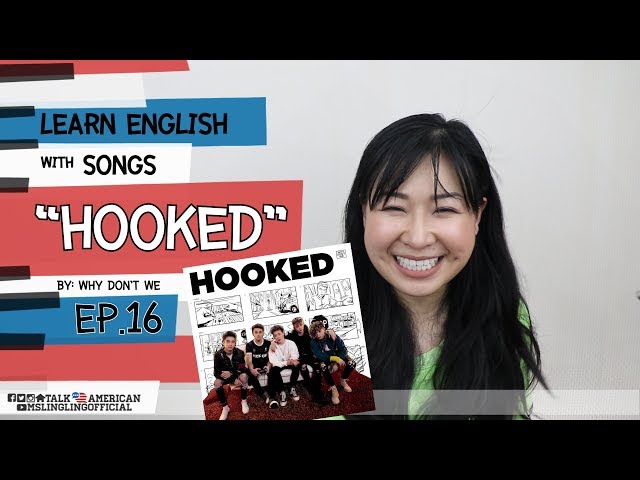 Learn English With Songs - เรียนภาษาอังกฤษจากเพลง Hooked [Ep.16]