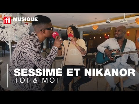 Nikanor et Sessimè interprètent "Toi & Moi"