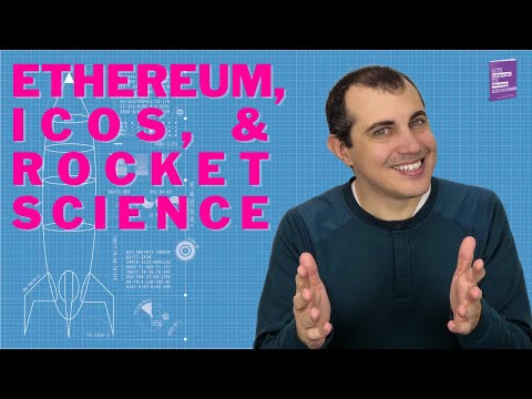 Ethereum, ICOs, and Rocket Science