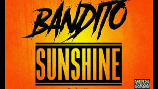 BANDITO // Sunshine