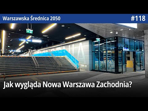 #118 Jak wygląda Nowa Warszawa Zachodnia z środka w trakcie odbiorów? - Warszawska Średnica 2050