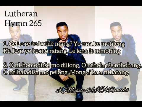 Sepedi Lutheran hymn: 265 Ge lere Ke botile mang