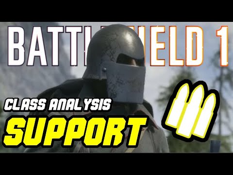 Why YOU should SUPPORT | BATTLEFIELD 1 Class Analysis/Guide