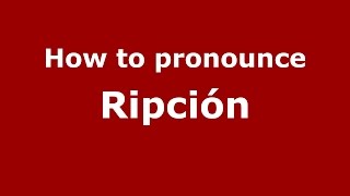 How to pronounce Ripción